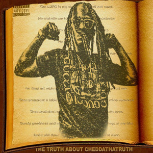 The Truth About Cheddathatruth (Explicit)