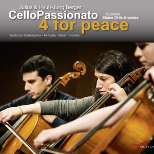 Cello Music - BONATO, G. / ALI-ZADEH, F. / GUBAIDULINA, S. / KERER, M. (4 for Peace) [Hyun-Jung Berger, Julius Berger]