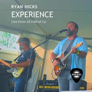 Ryan Hicks Experience Live From All Folk'ed Up