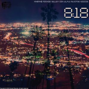 8:18 (feat. Richie Valley, Sin Alma, FAUSTOE & Ozzzie) (Explicit)