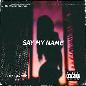 Say My Name (feat. JECWHO) (Explicit)