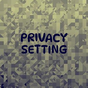 Privacy Setting