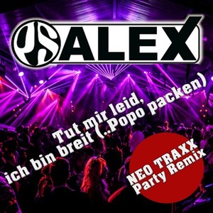 Tut mir leid, ich bin breit (...Popo packen) (Neo TRAXX Party Remix|Explicit)