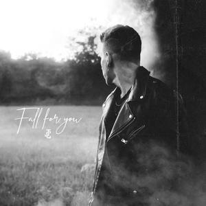 Fall For You