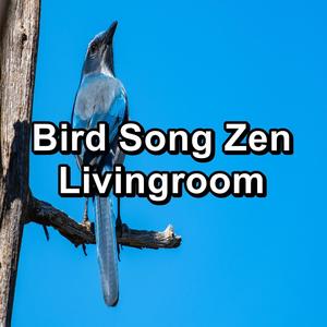 Bird Song Zen Livingroom