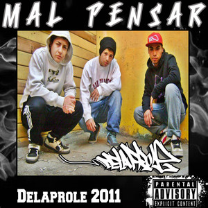 Mal Pensar / Delaprole 2011 (Explicit)