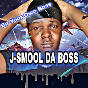 Be Your Own Boss (Explicit)