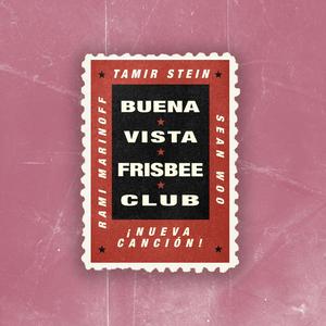 Buena Vista Frisbee Club (feat. Tamir, Rami Marinoff & Sean Woo)