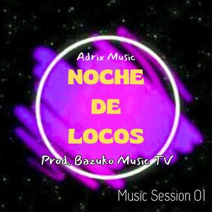 Noche de Locos (Music Session 01)