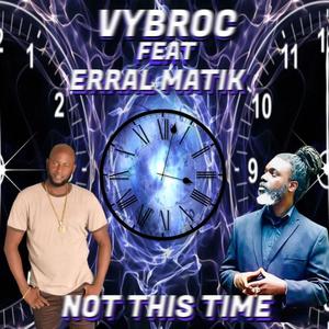 Not This Time (feat. Erral Matik)