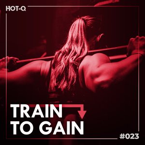 Train To Gain 023 (Explicit)