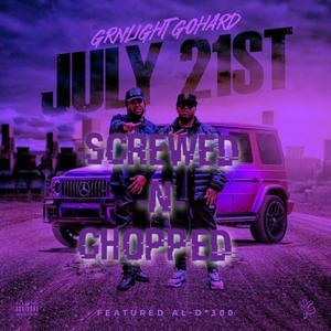 July 21st (feat. AL-D*300) (Screwed & Chopped) (Explicit)