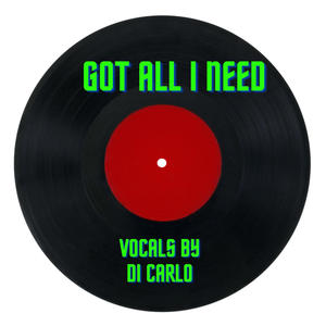 GOT ALL I NEED (feat. di CARLO)