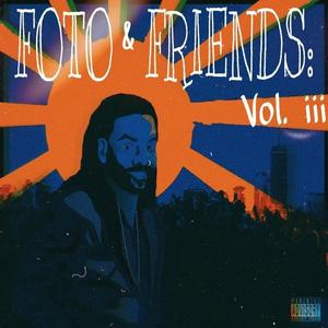 Foto&friends: Volume 3 (Explicit)