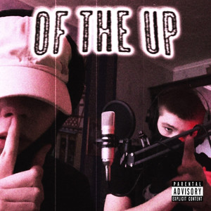 OF THE UP (Explicit)