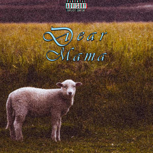 Dear Mama (Explicit)