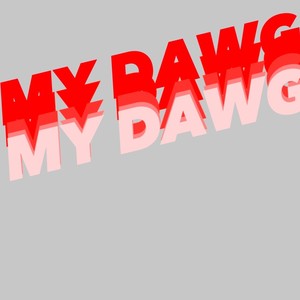 My Dawg (Explicit)