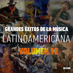 Grandes Éxitos de la Música Latinoamericana, Vol. 12 (En Vivo)