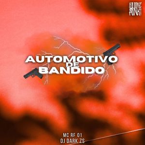 Automotivo De Bandido (Explicit)