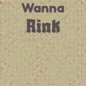 Wanna Rink