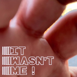 It Wasn't Me! (Remastered 2023) [Explicit]