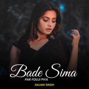 Bade Sima Par Fouji Piya