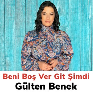 Beni Boş Ver Git Şimdi