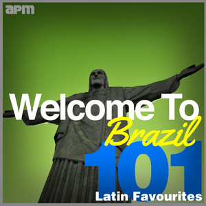 Welcome To Brazil - 101 Latin Favourites