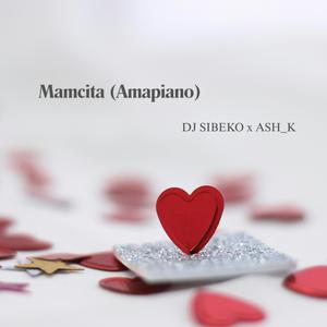 DJ Sibeko - Mamacita (Amapiano) (feat. Ash_K)