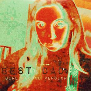 best dad (girly sound version)