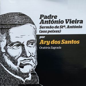 Padre António Vieira Sermão de Stºantónio (Aos Peixes) Oratória Sagrada