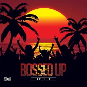 Bossed Up (Explicit)