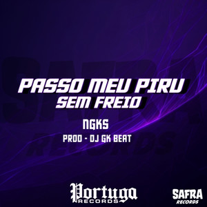 PASSO MEU PIRU SEM FREIO (Explicit)