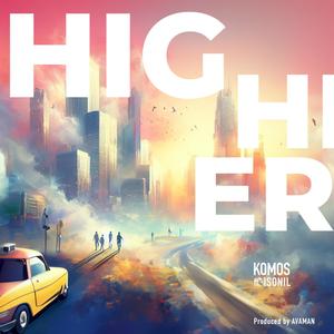 Higher (feat. Isonil)