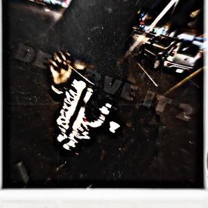 Deserve It 2 (Explicit)