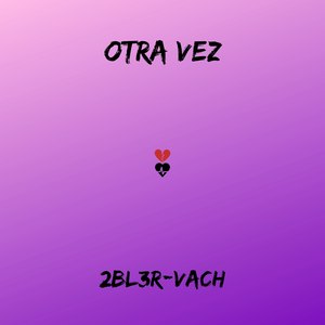 Otra Vez (Explicit)