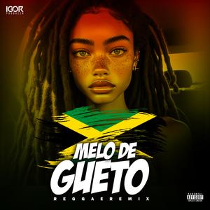 Melô de Gueto (Reggae Remix)