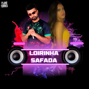 LOIRINHA SAFADA (Explicit)