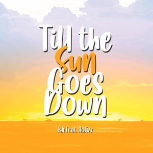 Till the Sun Goes Down (feat. Nofizz)