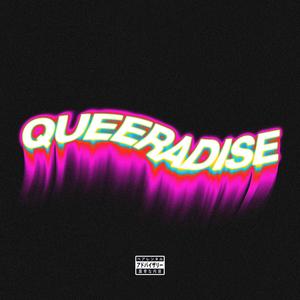 QUEERADISE (Explicit)