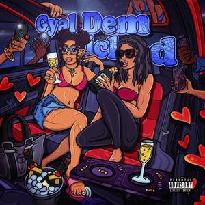 Gyal Dem Wicked (feat. Cheynilla) [Explicit]