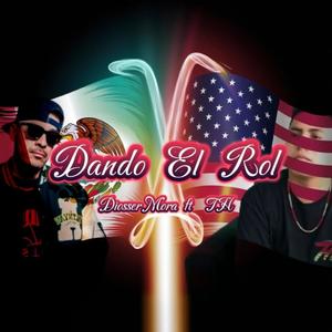 Dando El Rol (feat. Diosser Mora) [Explicit]