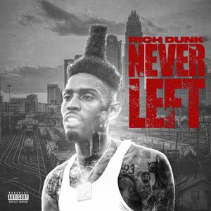 Never Left (Explicit)