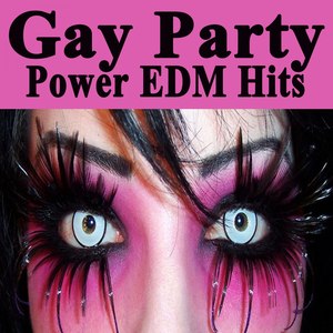 Gay Party Power EDM Hits