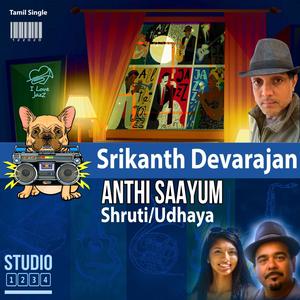 Anthi Saayum Neramachu(feat. Udhaya & Shruti)