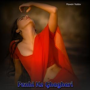 Penhi Ke Ghaghari