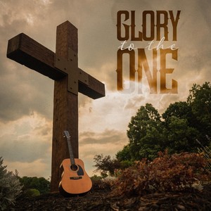 Glory to the One (feat. Dane Clark & Jerry McPherson)