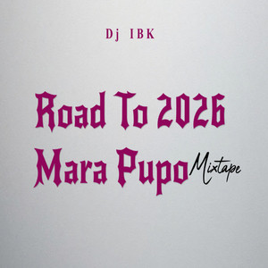 Road To 2026 Mara Pupo (Mixtape|Explicit)