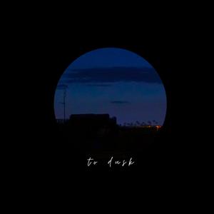 To Dusk
