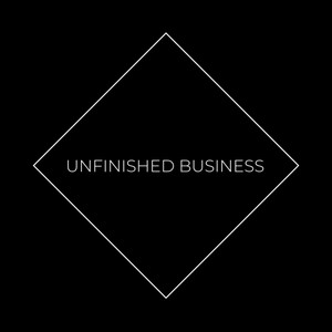 Unfinished Business